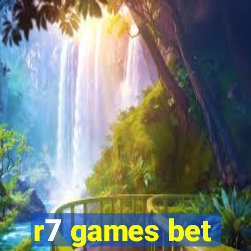 r7 games bet